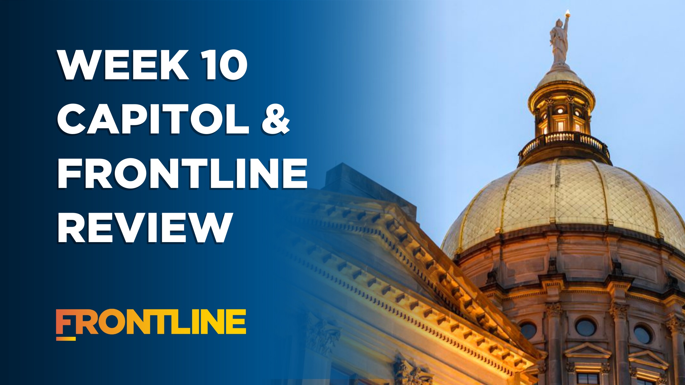 Capitol and Frontline Review – Week 10