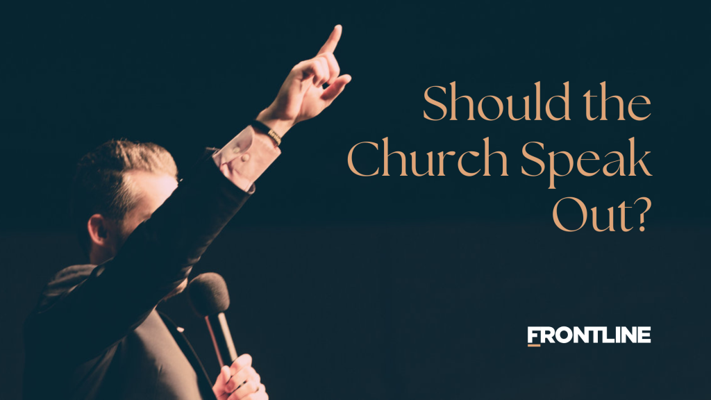 How Strongly do you want the Church to speak out?